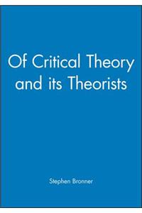 Critical Theory and its Theorists