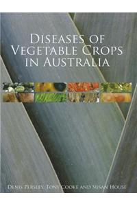 Diseases of Vegetable Crops in Australia
