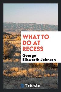 What to do at recess