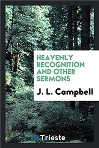 Heavenly recognition and other sermons