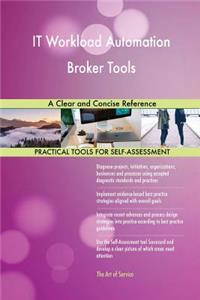 IT Workload Automation Broker Tools A Clear and Concise Reference