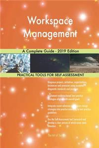 Workspace Management A Complete Guide - 2019 Edition