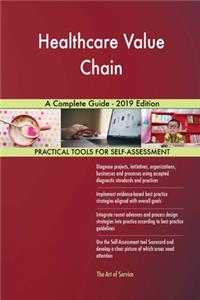 Healthcare Value Chain A Complete Guide - 2019 Edition
