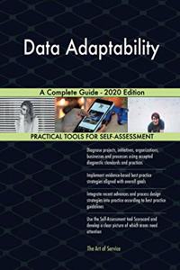 Data Adaptability A Complete Guide - 2020 Edition