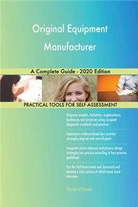 Original Equipment Manufacturer A Complete Guide - 2020 Edition