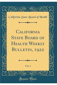 California State Board of Health Weekly Bulletin, 1922, Vol. 1 (Classic Reprint)