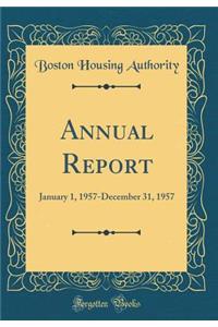 Annual Report: January 1, 1957-December 31, 1957 (Classic Reprint)