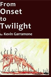 From Onset to Twilight