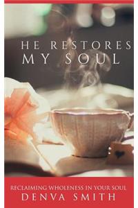 He Restores My Soul