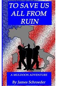 To Save Us All From Ruin