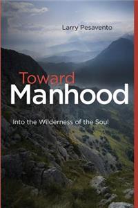 Toward Manhood