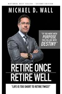 Retire Once Retire Well