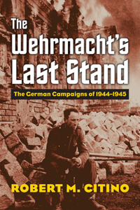 Wehrmacht's Last Stand
