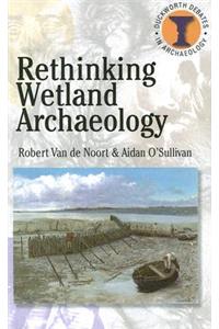 Rethinking Wetland Archaeology