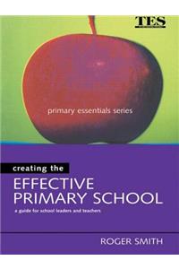 Creating the Effective Primary School