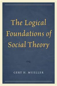 Logical Foundations of Social Theory