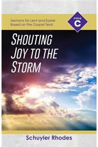 Shouting Joy to the Storm