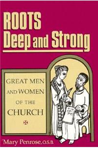 Roots, Deep and Strong