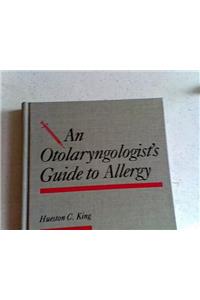 An Otolaryngologist's Guide to Allergy