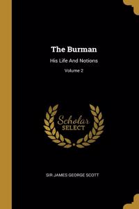 The Burman: His Life And Notions; Volume 2