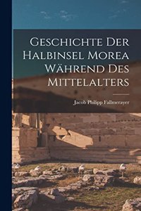 Geschichte Der Halbinsel Morea Während Des Mittelalters