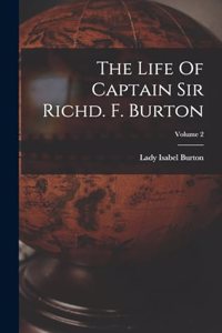 Life Of Captain Sir Richd. F. Burton; Volume 2