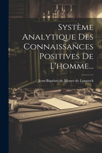 Système Analytique Des Connaissances Positives De L'homme...