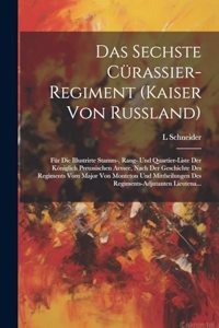 Das Sechste Cürassier-Regiment (Kaiser Von Russland)