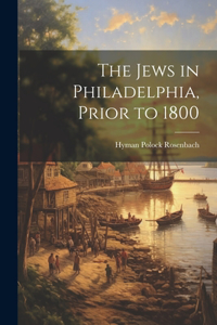 Jews in Philadelphia, Prior to 1800
