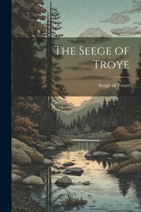 Seege of Troye