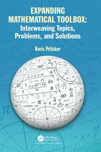 Expanding Mathematical Toolbox: Interweaving Topics, Problems, and Solutions: Interweaving Topics, Problems, and Solutions