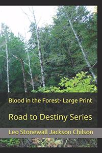 Blood in the Forest- Large Print