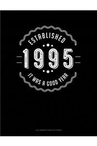 Established 1995 It Was A Good Year