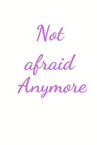 Not afraid Anymore
