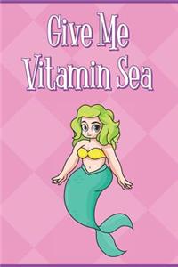 Give Me Vitamin Sea