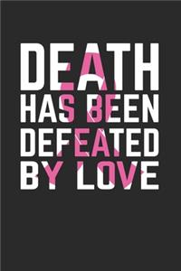 Death Has Been Defeated By Love