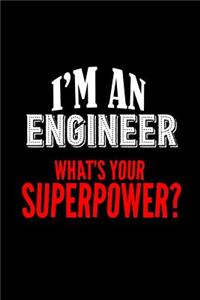 I'm an engineer. What's your superpower?