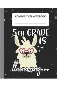 5th Grade is Llamazing - Composition Notebook