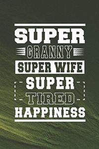 Super Granny Super Wife Super Tired Happiness