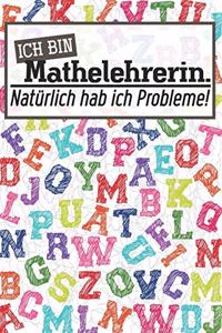 Ich bin Mathelehrerin. Natürlich hab ich Probleme!
