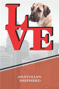 Anatolian Shepherd: Love Park Writing Journal Notebook Book Is 120 Pages 6x9