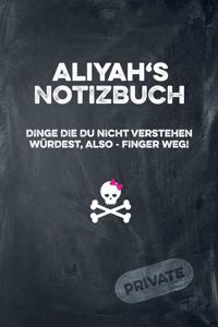 Aliyah's Notizbuch Dinge Die Du Nicht Verstehen Würdest, Also - Finger Weg!