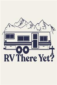 RV There Yet?