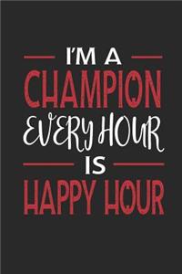 I'm a Champion Every Hour Is Happy Hour