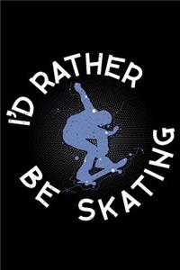 I'd rather be Skating