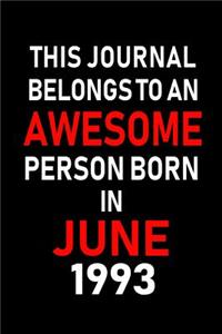 This Journal belongs to an Awesome Person Born in June 1993
