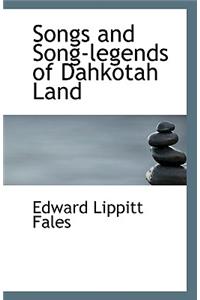 Songs and Song-Legends of Dahkotah Land