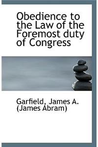 Obedience to the Law of the Foremost Duty of Congress