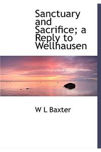 Sanctuary and Sacrifice; A Reply to Wellhausen