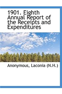 1901. Eighth Annual Report of the Receipts and Expenditures